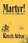 Akbar, Kaveh - Martyr!