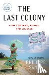 Sands, Philippe - The Last Colony: A Tale of Exile, Justice, and Courage