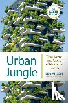 Wilson, Ben - Urban Jungle: The History and Future of Nature in the City