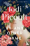 Picoult, Jodi - By Any Other Name