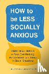Smith, Megan Ashley (Megan Ashley Smith) - How to be Less Socially Anxious