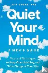 Stone, Jett (Jett Stone) - Quiet Your Mind - a Men's Guide