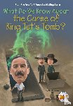 Hubbard, Ben, Who HQ - What Do We Know About the Curse of King Tut's Tomb?