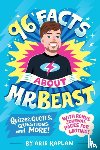 Kaplan, Arie - 96 Facts About MrBeast