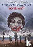 Belviso, Meg, Who HQ - What Do We Know About Zombies?