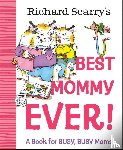 Scarry, Richard - Richard Scarry's Best Mommy Ever!