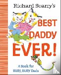 Scarry, Richard - Richard Scarry's Best Daddy Ever!