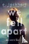 Lockhart, E. - We Fell Apart: A We Were Liars Novel