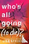 Springer, Lisa - Who's All Going (to Die)?
