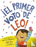 Soontornvat, Christina, Roxas, Isabel - ¡El primer voto de Leo! (Leo's First Vote! Spanish Edition)