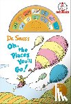 Dr. Seuss - Dr. Seuss's Oh, the Places You'll Go! With 12 Silly Sounds!