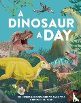 Smith, Miranda - A Dinosaur a Day: 365 Incredible Dinosaurs to Take You Through the Year