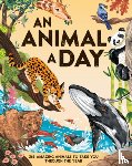 Smith, Miranda - An Animal a Day: 365 Amazing Animals to Take You Through the Year
