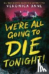 Bane, Veronica - We're All Going to Die Tonight!
