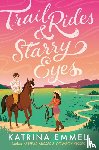 Emmel, Katrina - Trail Rides and Starry Eyes