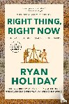Holiday, Ryan - Right Thing, Right Now