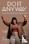 Cobbs Leonard, Tasha - Do It Anyway: Don't Give Up Before It Gets Good