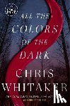 Whitaker, Chris - All the Colors of the Dark