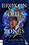 Andrews, L. J. - Broken Souls and Bones