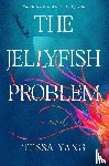 Yang, Tessa - The Jellyfish Problem