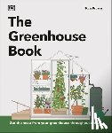 Brown, Tom - The Greenhouse Book: Make the Most of Your Greenhouse Throughout the Year