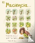 Williams, Rachel - Paciencia: Descubre Las Maravillas Que Nos Rodean Cuando Aprendemos a Esperar
