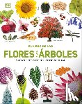 DK - El Libro de Las Flores Y Los Àrboles (Our World in Pictures: Trees, Leaves, Flowers & Seeds)