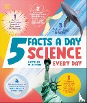 DK - 5 Facts a Day Science: A Little Bit of Learning Every Day