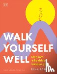 Barough, Nina - Walk Yourself Well: Step Into a Healthier, Happier You