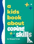 Knipe, Megan - A Kids Book about Coping Skills