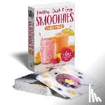 White, Dana Angelo - Healthy, Quick & Easy Smoothies Deck: 50 Recipes Under 300 Calories Made with 5 Ingredients