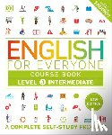 DK - English for Everyone Course Book Level 3 Intermediate: A Complete Self-Study Program