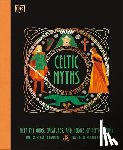 Macintyre, Martin - Celtic Myths: Meet the God, Creatures, and Heroes of Celtic Legend