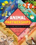 Hoare, Ben - Animal Partnerships: Radical Relationships, Unlikely Alliances, and Other Animal Teams
