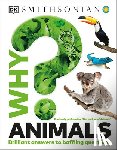 DK - Why? Animals: Brilliant Answers to Baffling Questions