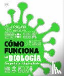 DK - Cã3mo Funciona La Biologã-A (How Biology Works)