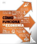 DK - Cã3mo Funciona La Economã-A (How Economics Works)