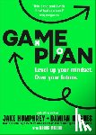 Humphrey, Jake - Game Plan: Level Up Your Mindset. Own Your Future.