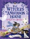 Poh, Jennie - The Witches of Anderson House: A Spell for Disaster