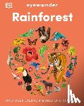 DK - Eyewonder Rainforest: Open Your Eyes to a World of Discovery