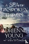 Young, Adrienne - A Sea of Unspoken Things