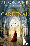 Weir, Alison - The Cardinal: A Novel of Love and Power