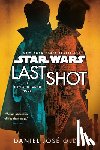 Older, Daniel José - Last Shot (Star Wars): A Han and Lando Novel