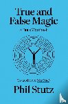 Stutz, Phil, Loehnen, Elise - True and False Magic