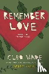 Wade, Cleo - Remember Love: Words for Tender Times