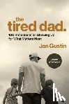 Gustin, Jon - The Tired Dad.