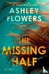 Flowers, Ashley - Missing Half