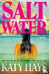 Hays, Katy - Saltwater: A Novel