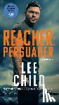 Child, Lee - Reacher: Persuader (Mti): A Reacher Novel