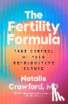 Crawford, Natalie - The Fertility Formula: Take Control of Your Reproductive Future